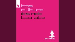 It's Not Too Late (Extended Mix)
