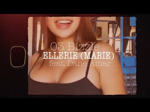 ELLERIE (MARIE) - 03 Bizzle feat. Dane Amar (Official Lyric Video