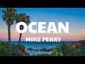 Mike Perry & Shy Martin – Ocean (Lyrics) 🎶 | Official Song Video