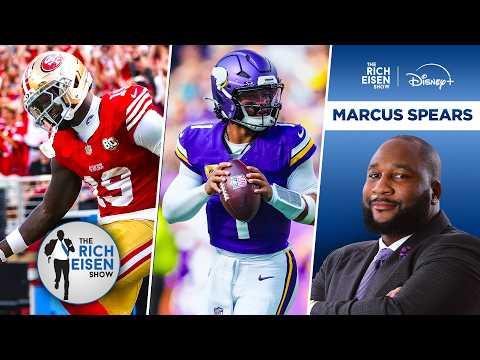 ESPN’s Marcus Spears on 49ers as NFL’s Best & Kyler’s Impact on Vikes’ Offense | The Rich Eisen Show