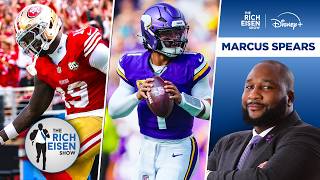 ESPN’s Marcus Spears on 49ers as NFL’s Best & Kyler’s Impact on Vikes’ Offense | The Rich Eisen Show