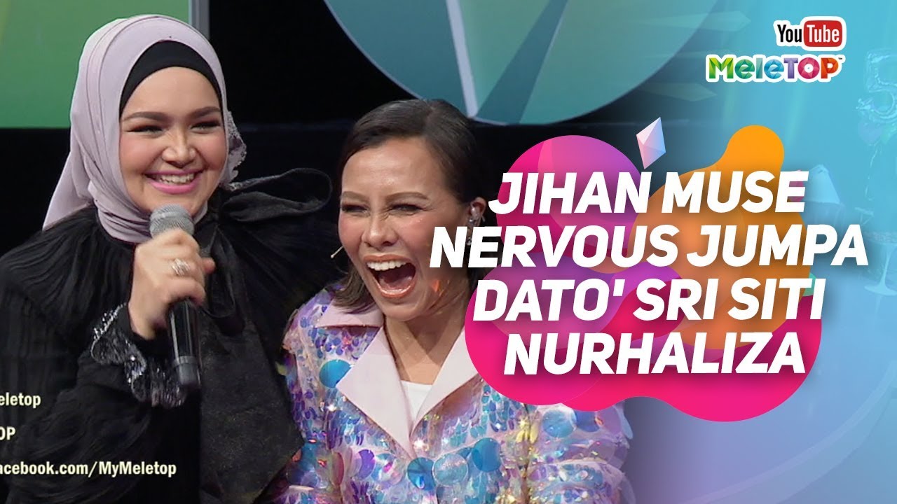 Jihan Muse nervous dapat jumpa Dato' Sri Siti Nurhaliza | MeleTOP | Nabil Ahmad