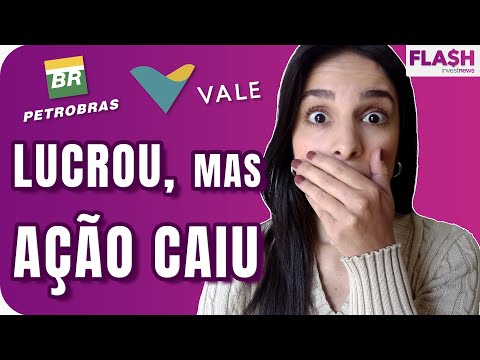 Ações da Petrobras e Vale caem após balanços; entenda