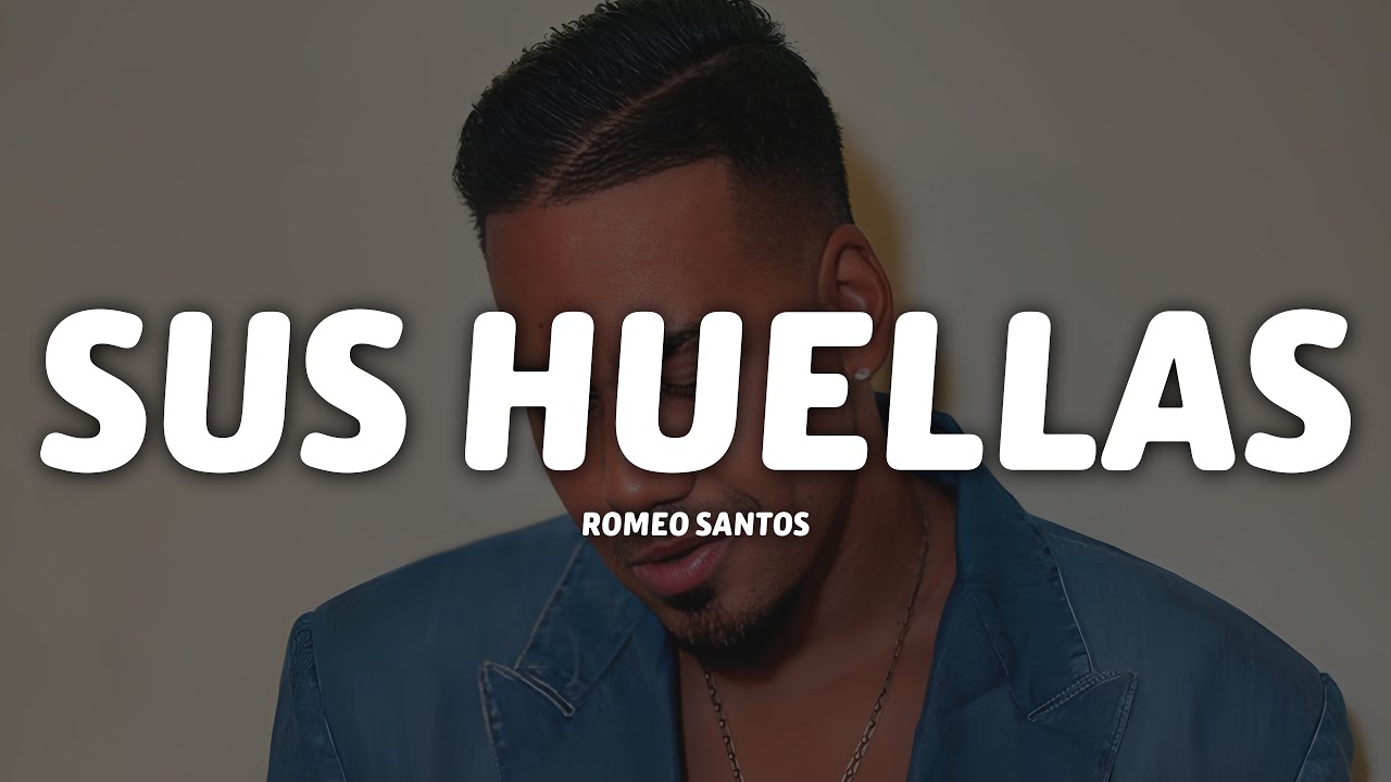 Romeo Santos - Sus Huellas (Letra/Lyrics)