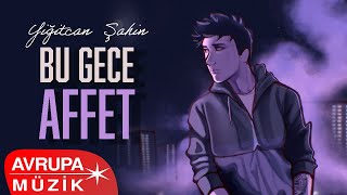 Yiğitcan Şahin - Bu Gece Affet (Official Audio)