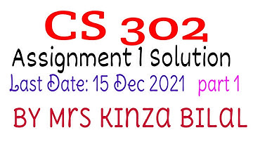 CS302 Assignment 1 Solution | Kinza Bilal