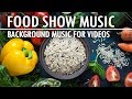 Upbeat Energetic and Food Show Background Music For Videos