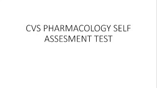 CVS PHARMACOLOGY SELF ASSESSMENT TEST 2