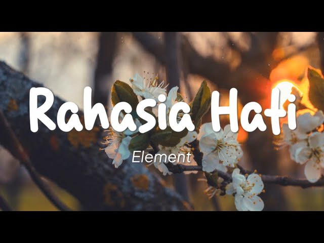 Element - Rahasia Hati (Lirik) class=