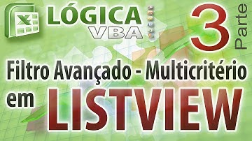 Vídeo Aula 32 - Filtro Avançado em Listview com filtro multicritério - VBA- parte 03