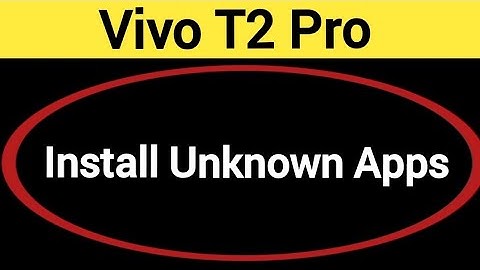 How to install unknown apps, install APK, Vivo T2 Pro third party app install kaise karen, app insta
