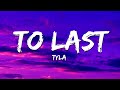 Tyla - To Last (Lyrics)
