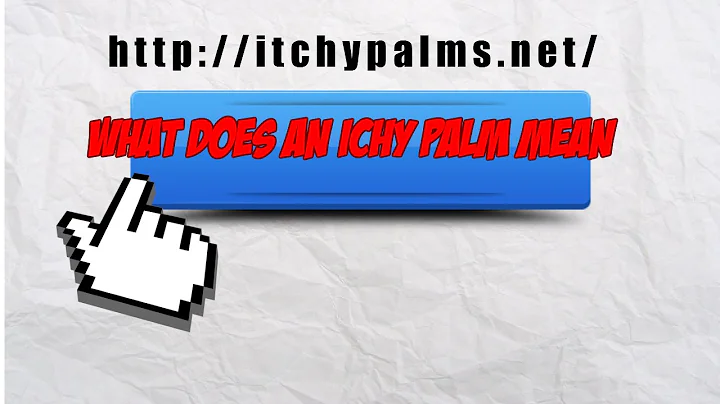ItchyPalms-What Does Itchy Palm Mean