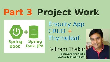 3 - Spring Data JPA | Spring Boot | Project Work - Enquiry App CRUD + Thymeleaf Template | By eZeon