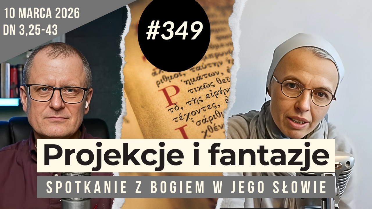 Podstawowy błąd komunikacji z Bogiem: 349. rozmowa i modlitwa z s. Joanną Nowińską.