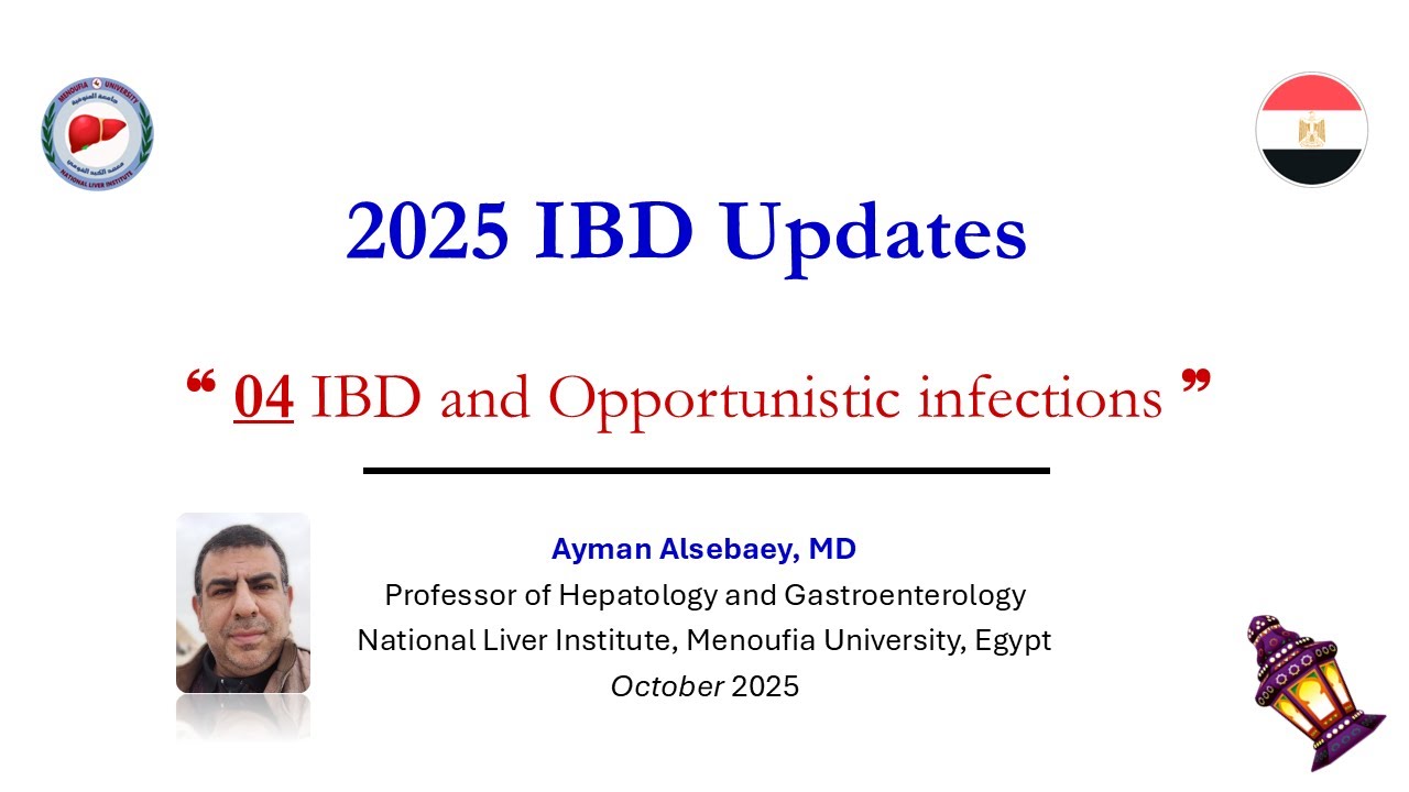 2025 IBD Updates 04 IBD and Opportunistic infections - YouTube