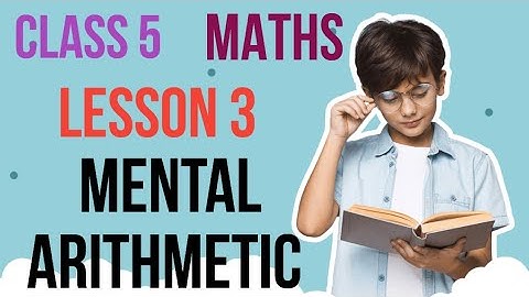 Class 5 Maths || Part 2 Lesson 3 || Mental arithmetic