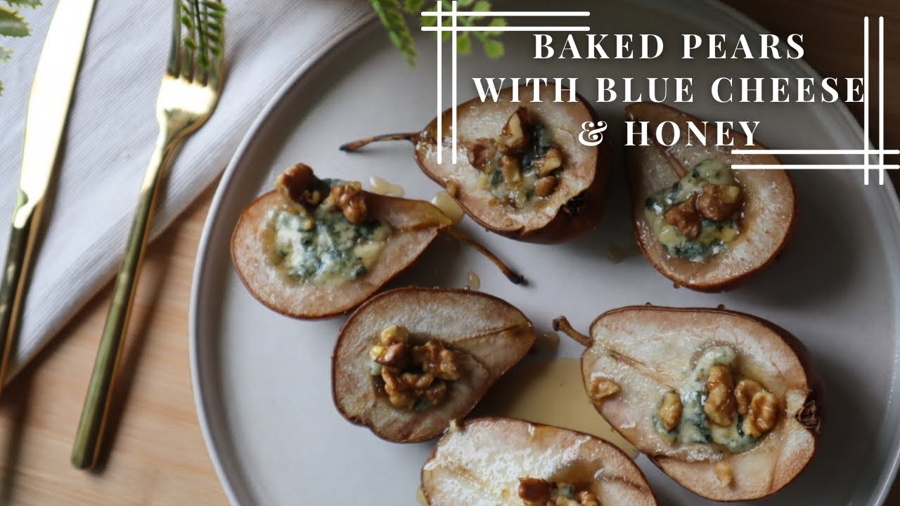 Baked Pears with Blue Cheese & Honey YouTube
