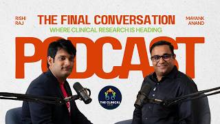 The Final Conversation with Mayank Anand | Where Clinical Research Is Heading