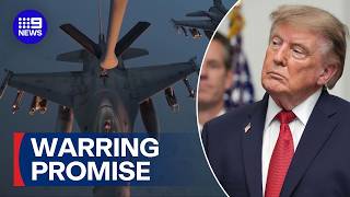 Tension rises after Trump announces new phase of war | 9News Australia