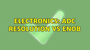 Electronics: ADC Resolution vs ENOB (3 Solutions!!)
