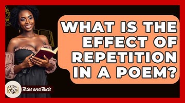 What Is The Effect Of Repetition In A Poem? - Tales And Texts