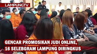 Gencar Promosi Judi Online, 16 Selebgram Lampung Diringkus