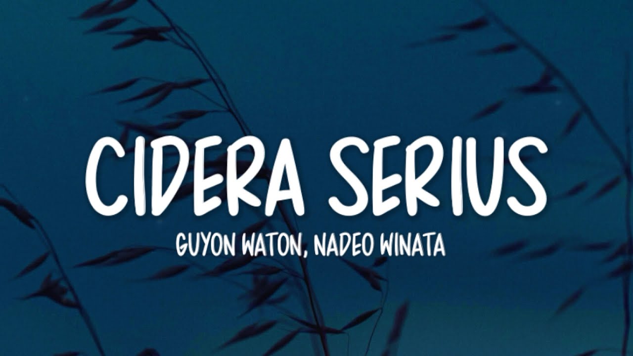 Guyon Waton - Cidera Serius Lirik | Ft. Nadeo Winata