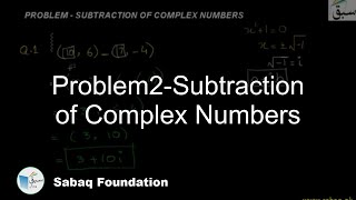 Problem2-Subtraction of Complex Numbers, Math Lecture | Sabaq.pk