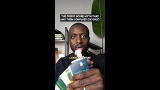 THE CREDIT SCORE MYTH THAT HAS YOU CONFUSED (UK ONLY)