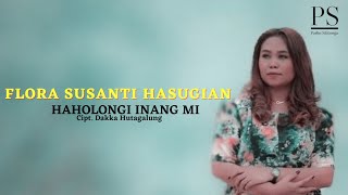 FLORA SUSANTI HASUGIAN ||  HAHOLONGI INANG MI || Cipt Dakka Hutagalung