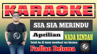 SIA SIA MERINDU KARAOKE NADA RENDAH - APRILIAN | Fadlan Deluma Musik Keyboard