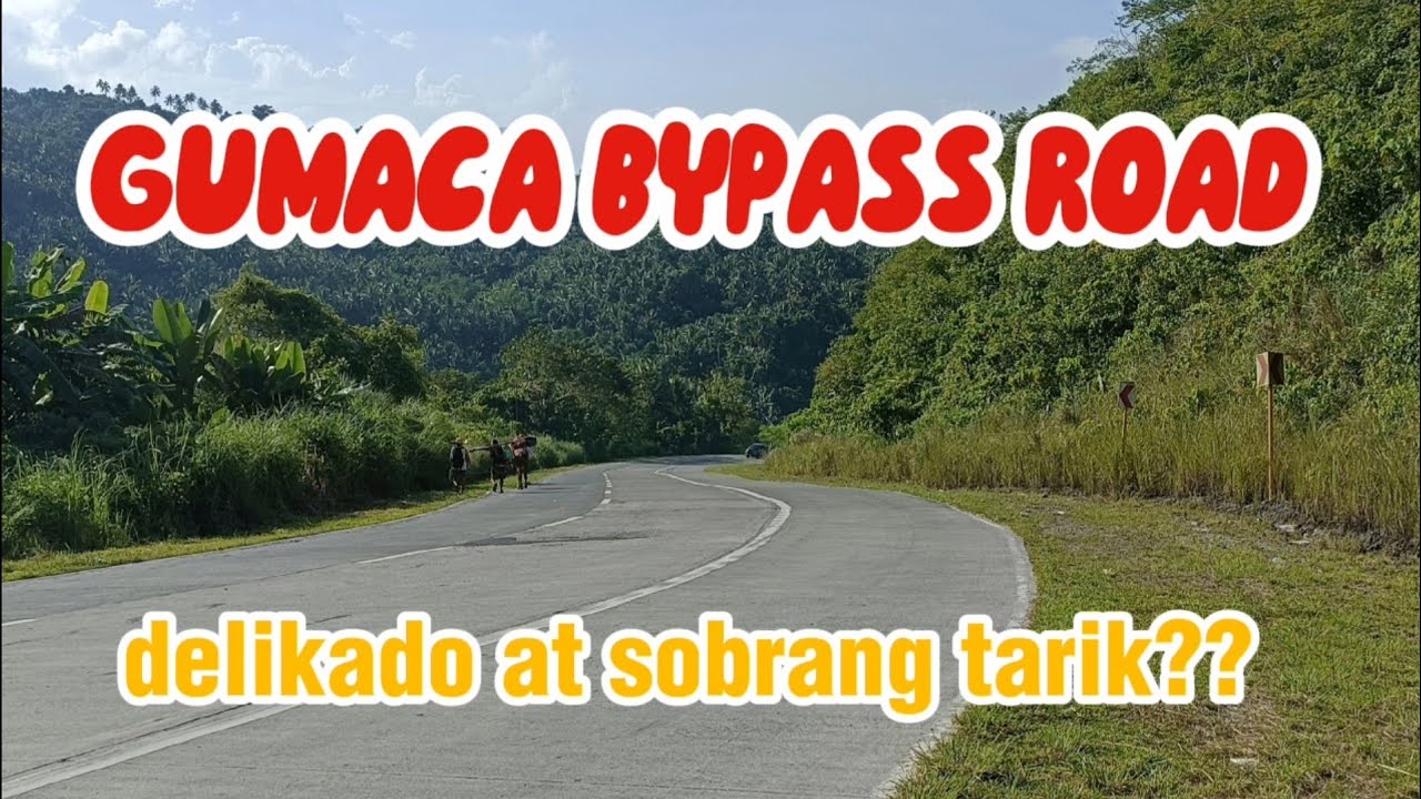 GUMACA BYPASS ROAD, delikado ba dumaan Dito??? Breathtaking view