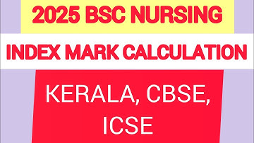 INDEX MARK CALCULATION എങ്ങനെ?/CBSE/ICSE/KERALA /BONUS MARK?/2025 BSC Nursing
