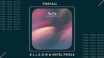 A.L.I.S.O.N & Hotel Pools - "Firefall"