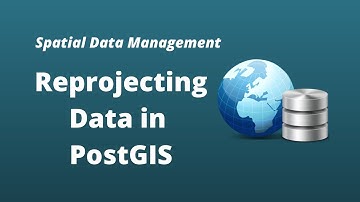 PostGIS Lesson 11 - Reprojecting Data in PostGIS