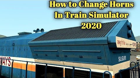 How to Change HORNS in Train Simulator 2020 & Railworks | With Commentry in Hindi--Clearly Explained