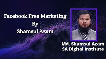 Facebook Free Marketing by Shamsul Azam