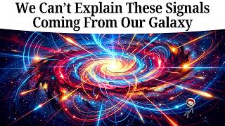 10 Unexplained Signals Coming From The Center Of Our Galaxy