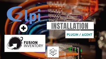 GLPI - 2 .Fusion inventory : Découverte et inventaire