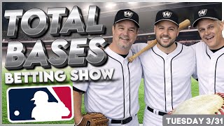 MLB Picks Today 🔥 Tuesday Odds, Predictions & Best Bets | Total Bases LIVE 3/31