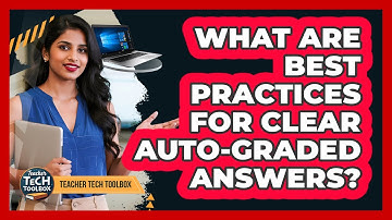 What Are Best Practices For Clear Auto-Graded Answers?