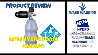 Product Review: Upgrade to a MTM HYDRO Foam cannon, using a Low psi pressure washer