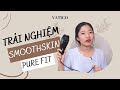 Lần đầu trải nghiệm máy triệt lông Smoothskin Fit | Vatico