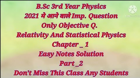 B.Sc 3rd Year Physics Relativity And Statistical Physics