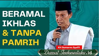 Download lagu KH Sumarno Syafi'i - Beramallah Dengan Ikhlas, Bersabarlah Terhadap Ujian
