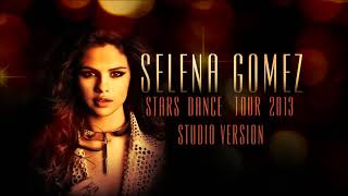Selena gomez - naturally (live at stars dance tour audio studio
version)