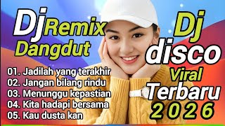 DJ DANGDUT REMIX TERBARU 💯 JADILAH YANG TERAKHIR 🔥 COCOK UNTUK MENEMANI HARI-HARIMU