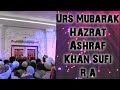 Urs coming soon hazrat ashraf khan sufi ra