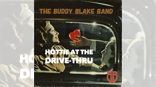 Hottie At The Drive Thru - The Buddy Blake Band